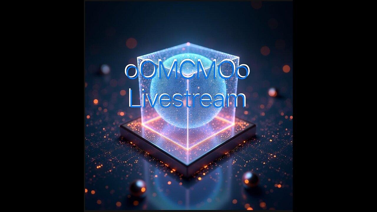 oOMCMOo Livestream 🔥🔥🔥