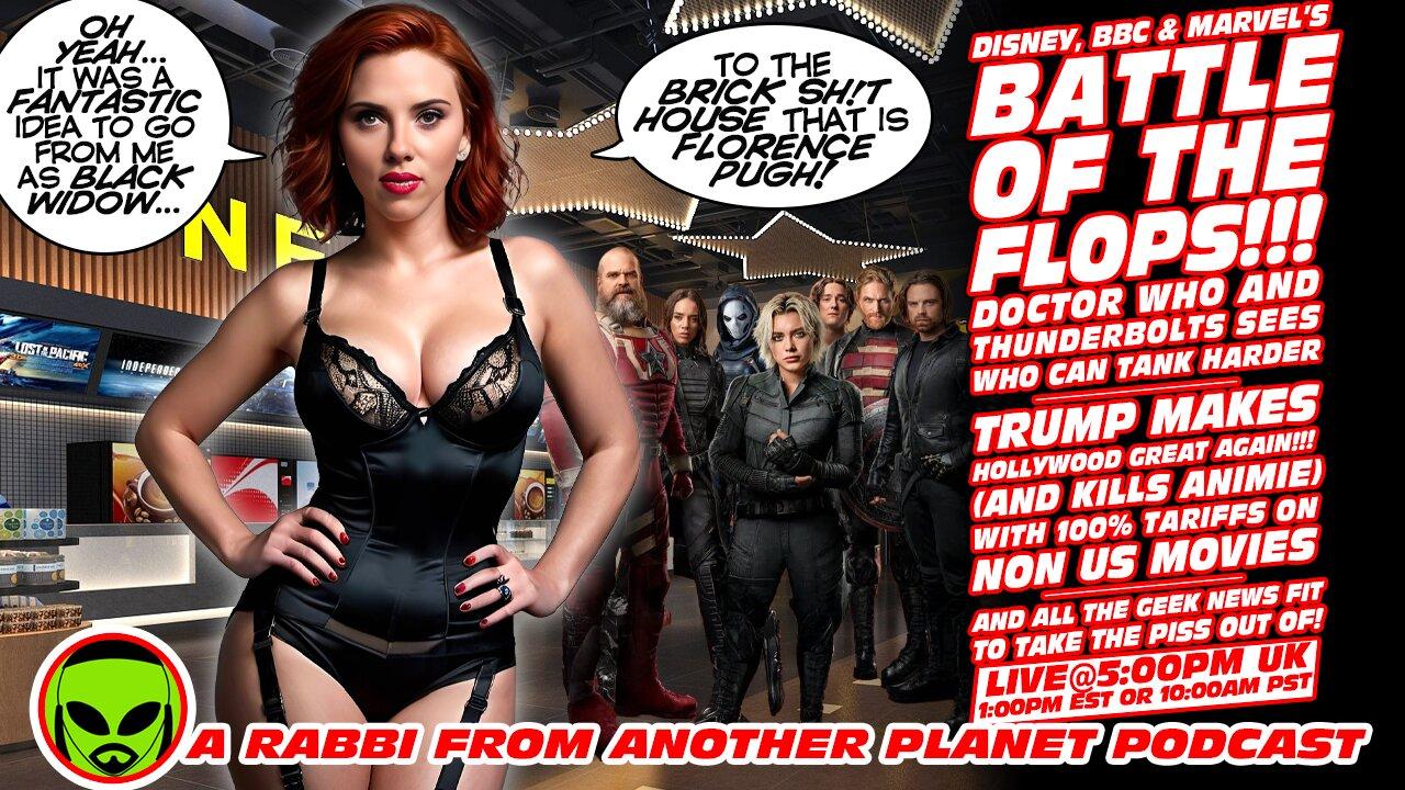 LIVE@5 - Disney's BATTLE of the FLOPS!!! Doctor Who and Thunderbolts Fight To be The Biggest Loser!!! Trump Makes Hollywood