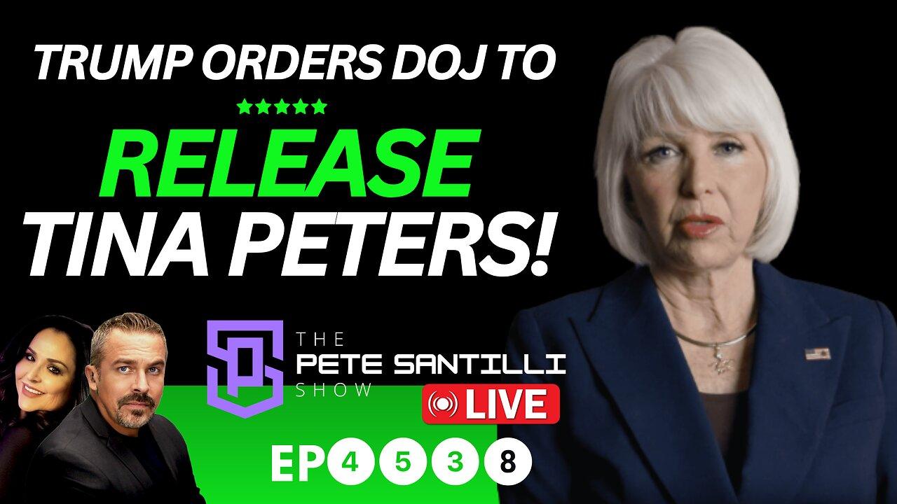 President Trump Orders DOJ To Release Tina Peters  [EP 4538-8AM]