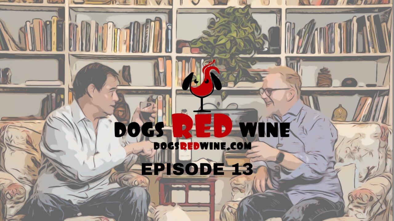 LIVE NOW! EPISODE 12 DOGS RED WINE