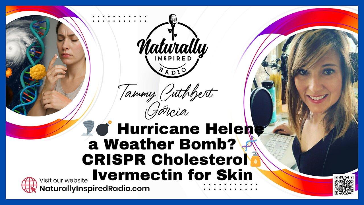 🌪️💣 Hurricane Helene a Weather Bomb? 🧬 CRISPR Cholesterol🧴 Ivermectin for Skin