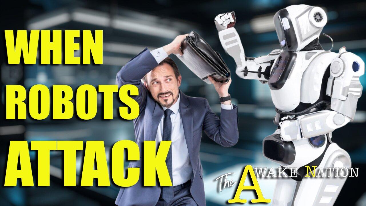 The Awake Nation 05.07.2025  When Robots Attack