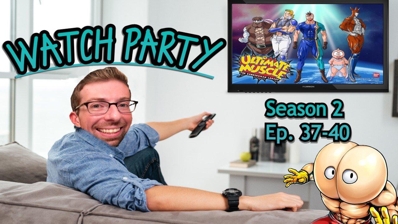 Watch Party - Ultimate Muscle Episodes 37-40
