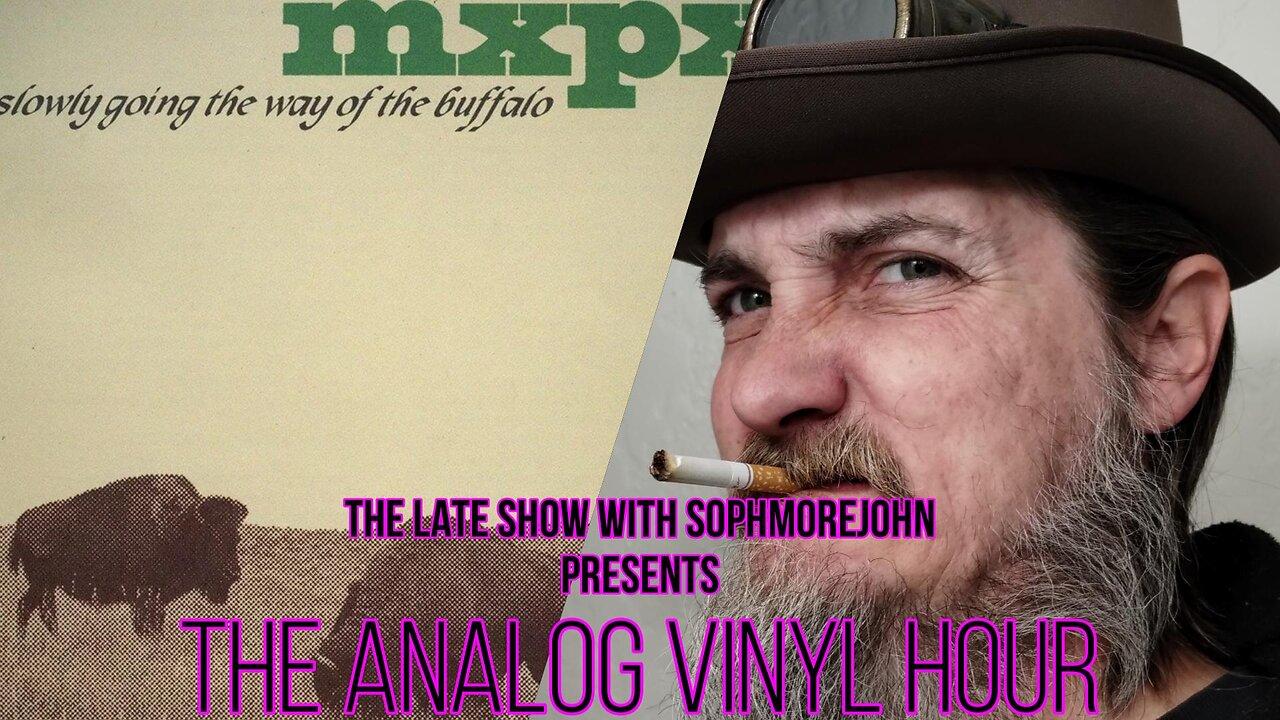 (Live Radio & Chat) The Analog Vinyl Hour - MxPx - Slowly Going The Way of the Buffalo (Now Playing)
