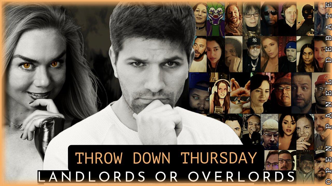 Throw Down Thursday - Landlords or Overlords?  @MillennialMike ​