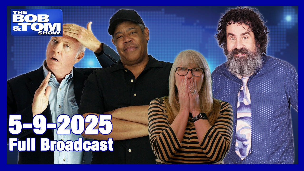 The Bob and Tom Show May 9, 2025
