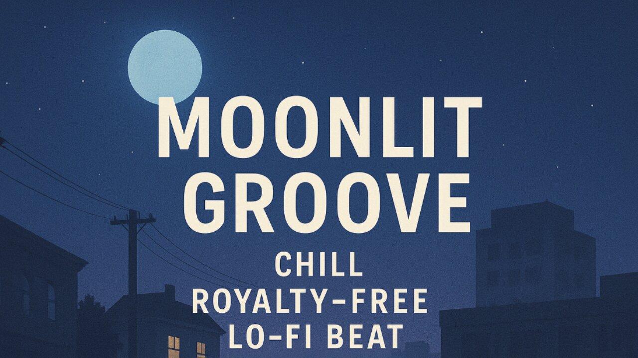 Moonlit Groove – Chill Royalty-Free Lo-fi Beat for Study, Vlogs & Background Ambience