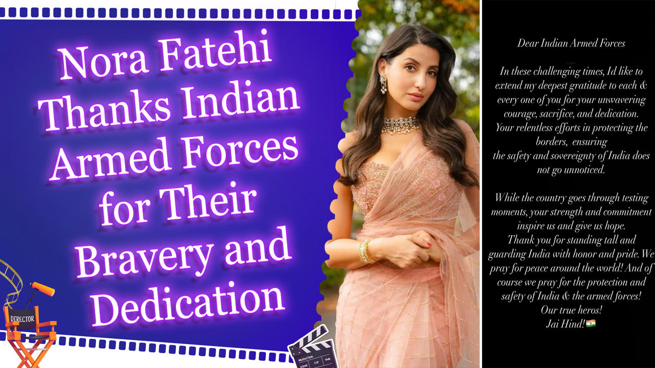 Nora Fatehi Thanks Indian Armed Forces for Their Bravery and Dedication