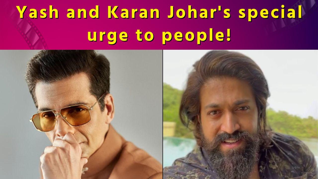 South Actor Yash and Karan Johar made special appeal to the nation