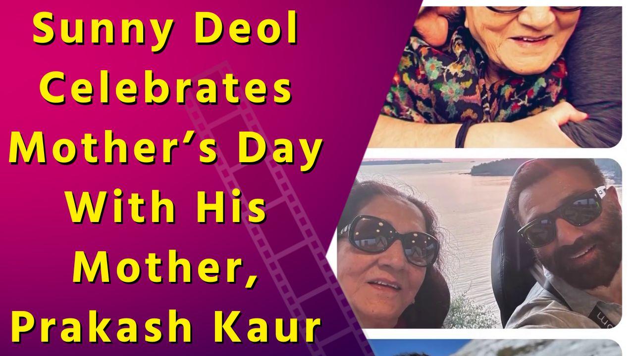 Sunny Deol remembers his mom’s unconditional love on Mother’s Day