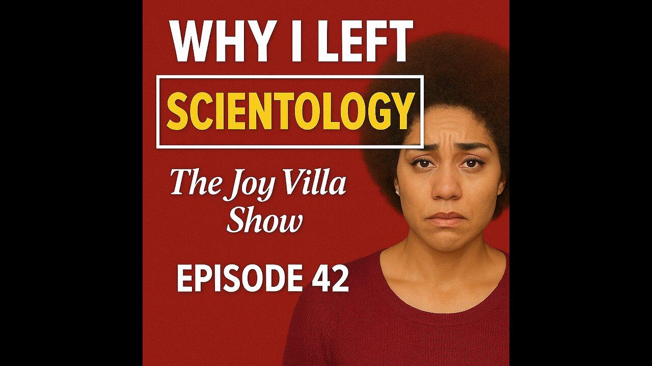 The Joy Villa Show – Episode 42 💥 Why I Left Scientology – My Raw, Real, and Redeemed Story