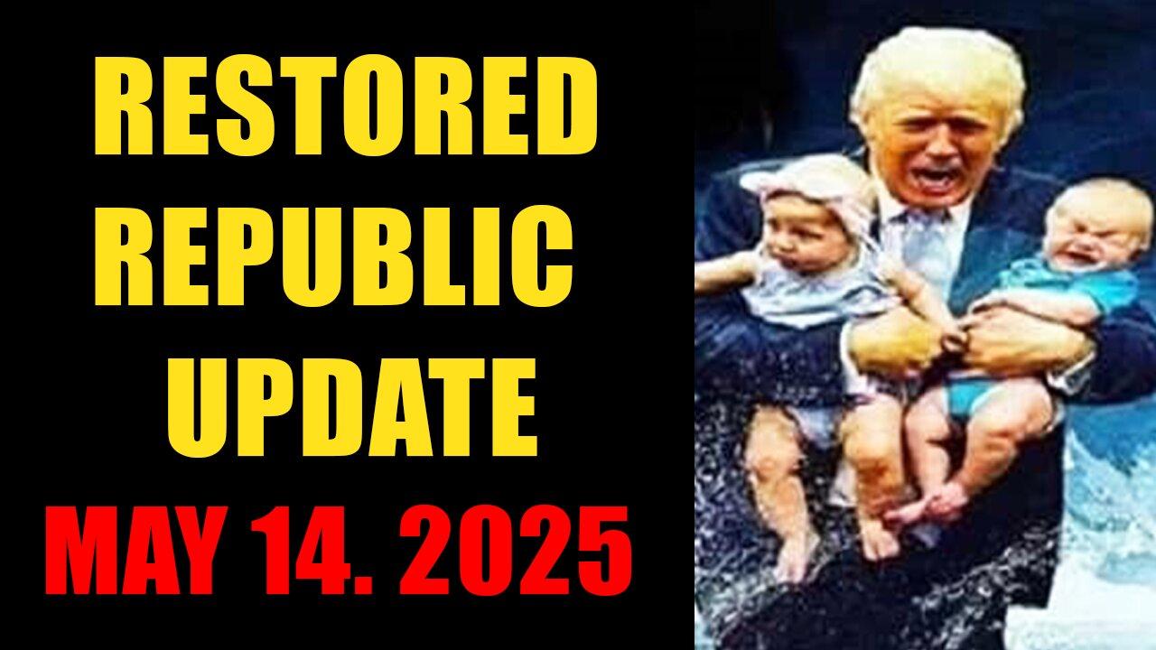 Restored Republic. Judy Byington. X22 Report. Trump News ~ May 14, 2025