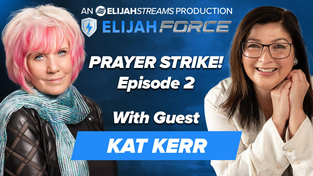 Prayer Strike! Episode 2 with Guest: Kat Kerr
