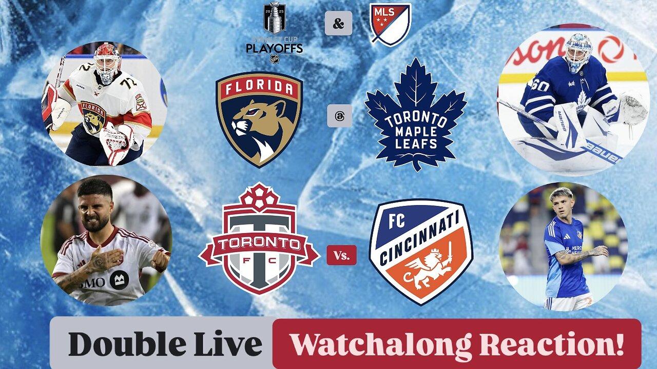Florida Panthers @ Toronto Maple Leafs Rd2G5 & Toronto FC Vs. FC Cincinnati Double Live Watchalong