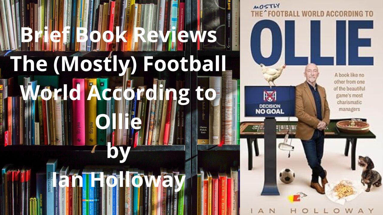 Brief Book Review - The (Mostly) Football World According to Ollie by Ian Holloway
