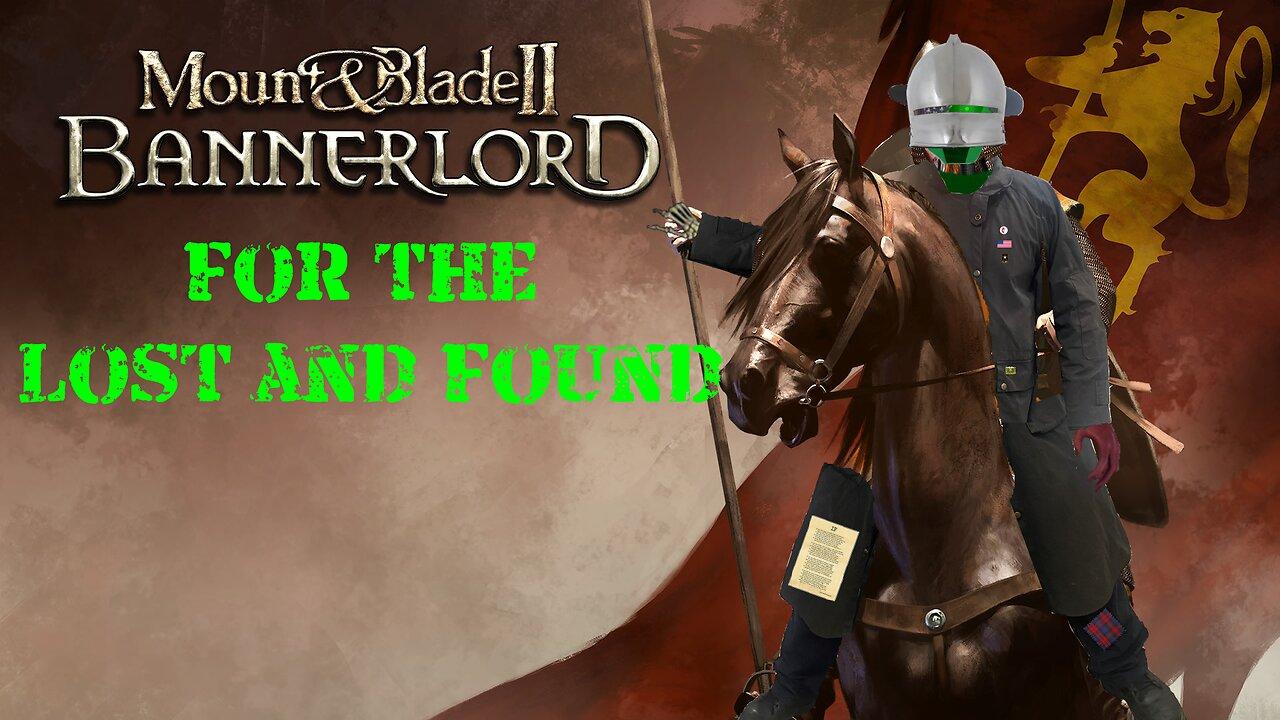 [Mount and Blade2 Bannerlord] One more for the Lost and Found! part 8B