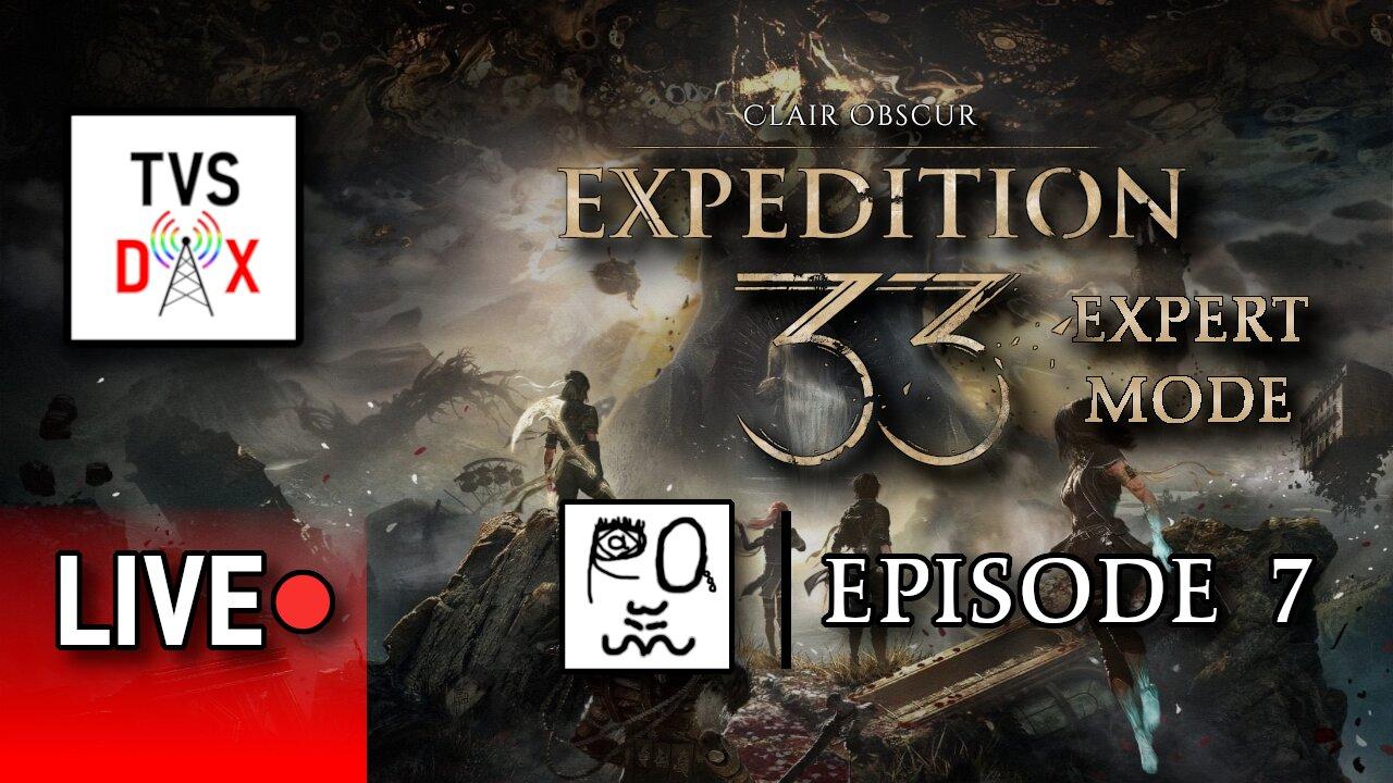 Clair Obscur: Expedition 33 EXPERT MODE Playthrough [Act 1.6] Episode 7 (The Variety Show DX #608)