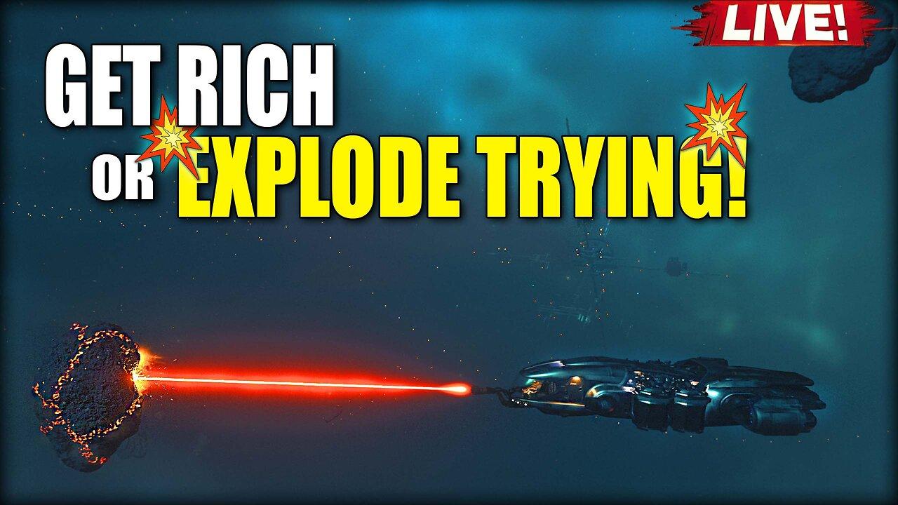 Get Rich or Explode Trying – Mining Madness in Star Citizen!
