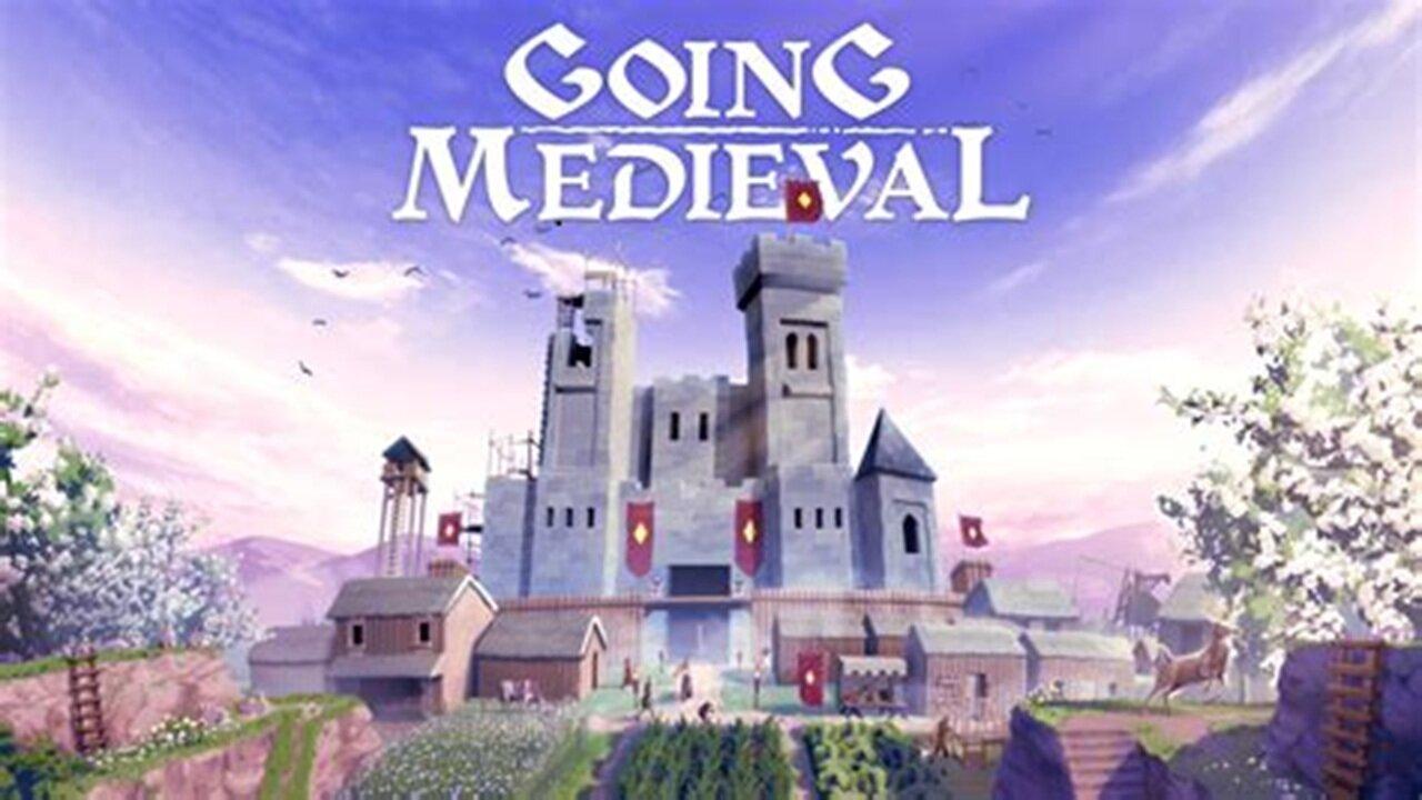 Going Medieval - May 19, 2025