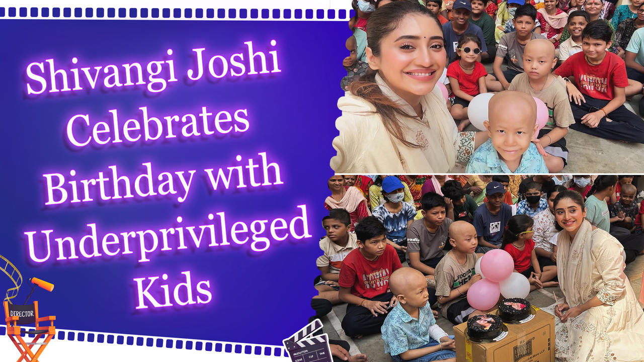 Shivangi Joshi celebrates her birthday in the 'most meaningful way' with underprivileged kids