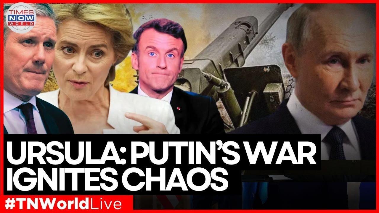 LIVE: Ursula von der Leyen Warns of Global Disorder Sparked by Putin’s Ukraine War