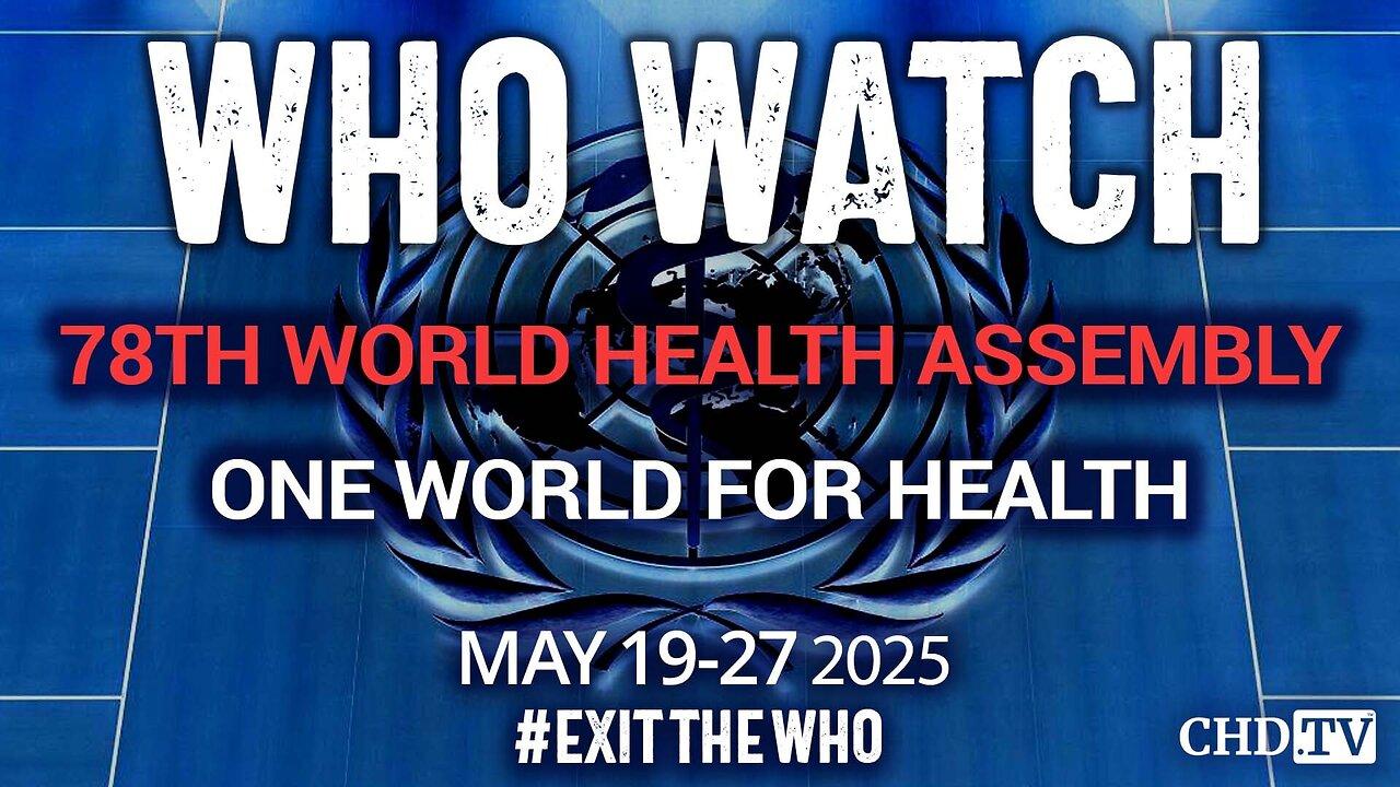 WHO WATCH: 78th World Health Assembly Meetings, Day 2 Continued