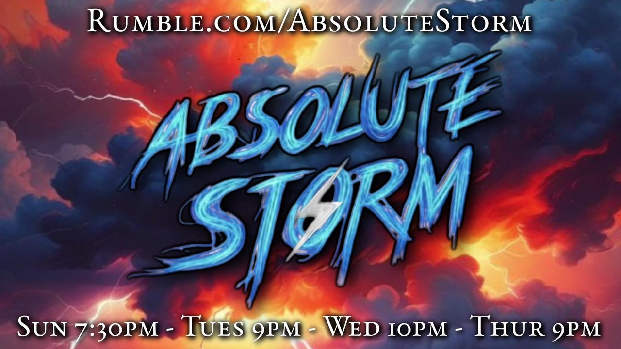Absolute Storm: Ep. 27 - 5/20/25 - 9pm ET - Deltas Galore|QANON Tops Charts|Deep Fakes|AOTW