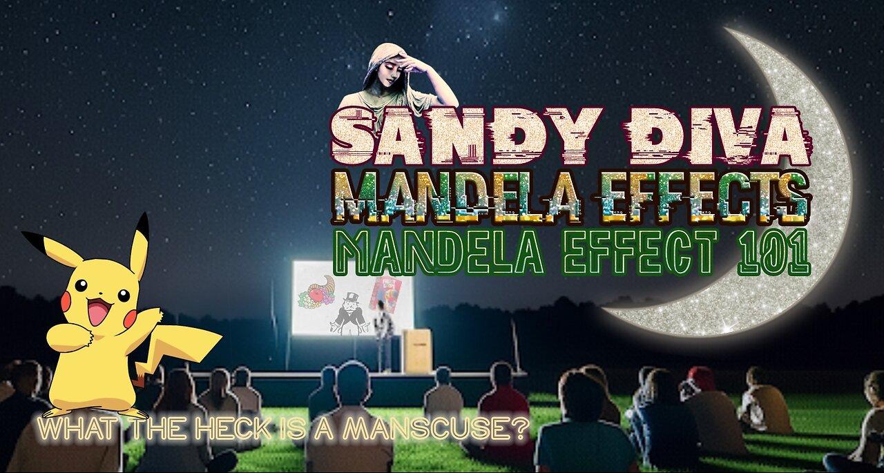 Sandy DiVa #MandelaEffects | The Mandela Effect 101 | Manscuses