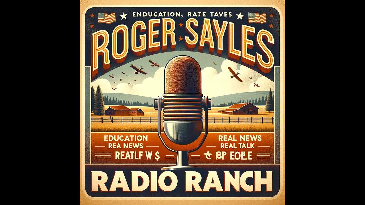 ROGER SAYLES RADIO RANCH NATIONAL STATUS DISCUSSED HERE