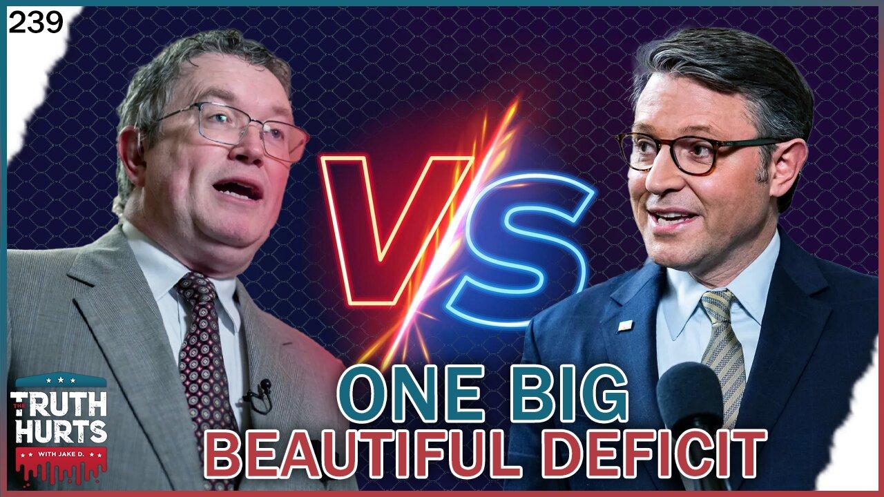 Truth Hurts #239 - One Big Beautiful DEFICIT