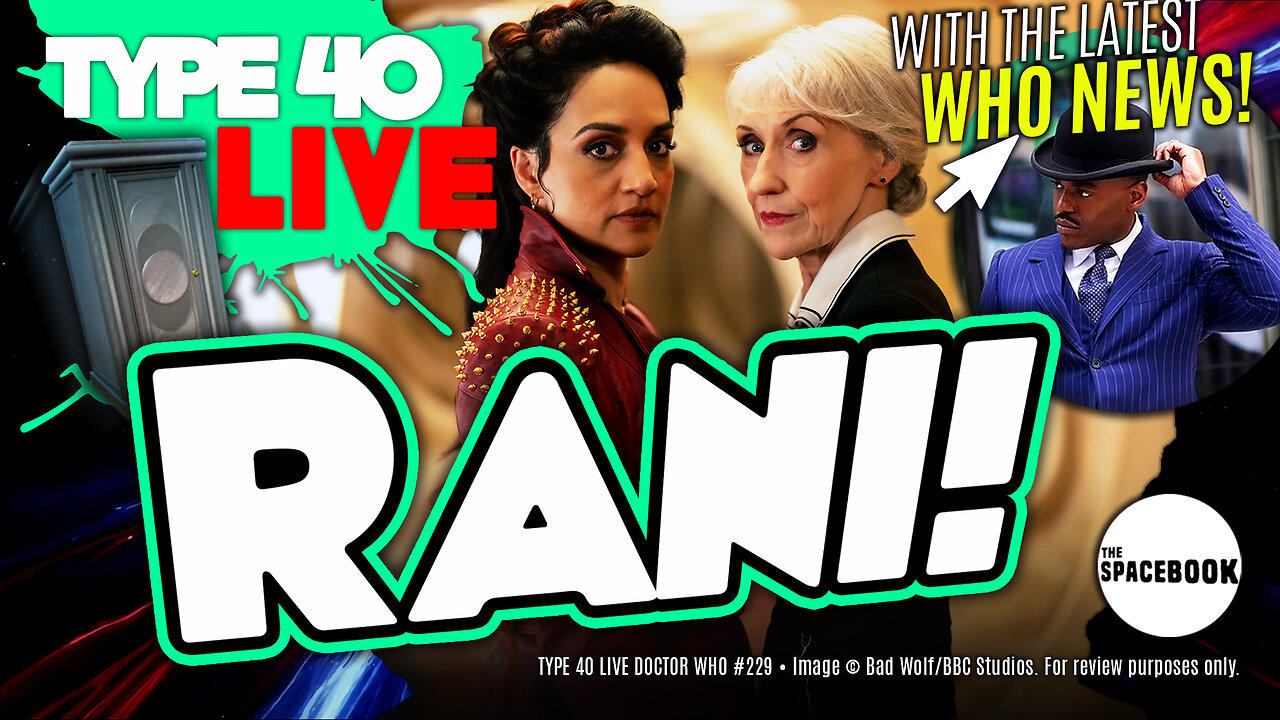 DOCTOR WHO TO GET BAD GIRL BOSSED?! Type 40 LIVE #229