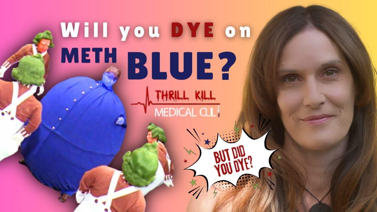 05/22/2025 Thrill Kill Medical Cult: Methylene Blue