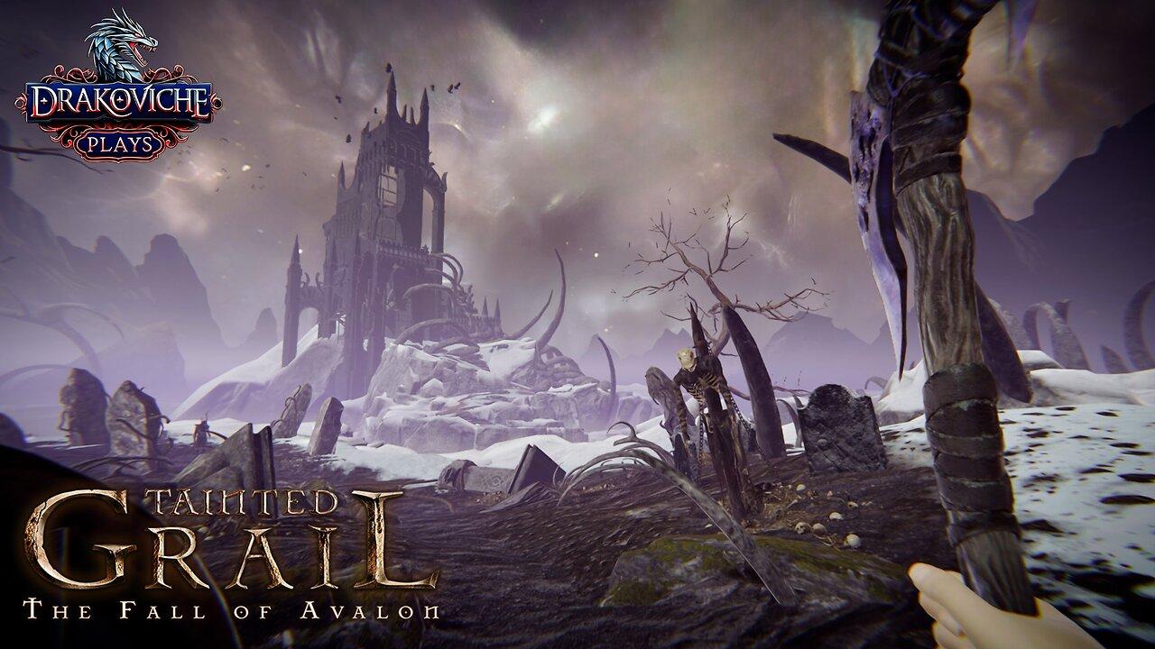 Drakoviche Plays: Tainted Grail Fall Of Avalon (Part 1)