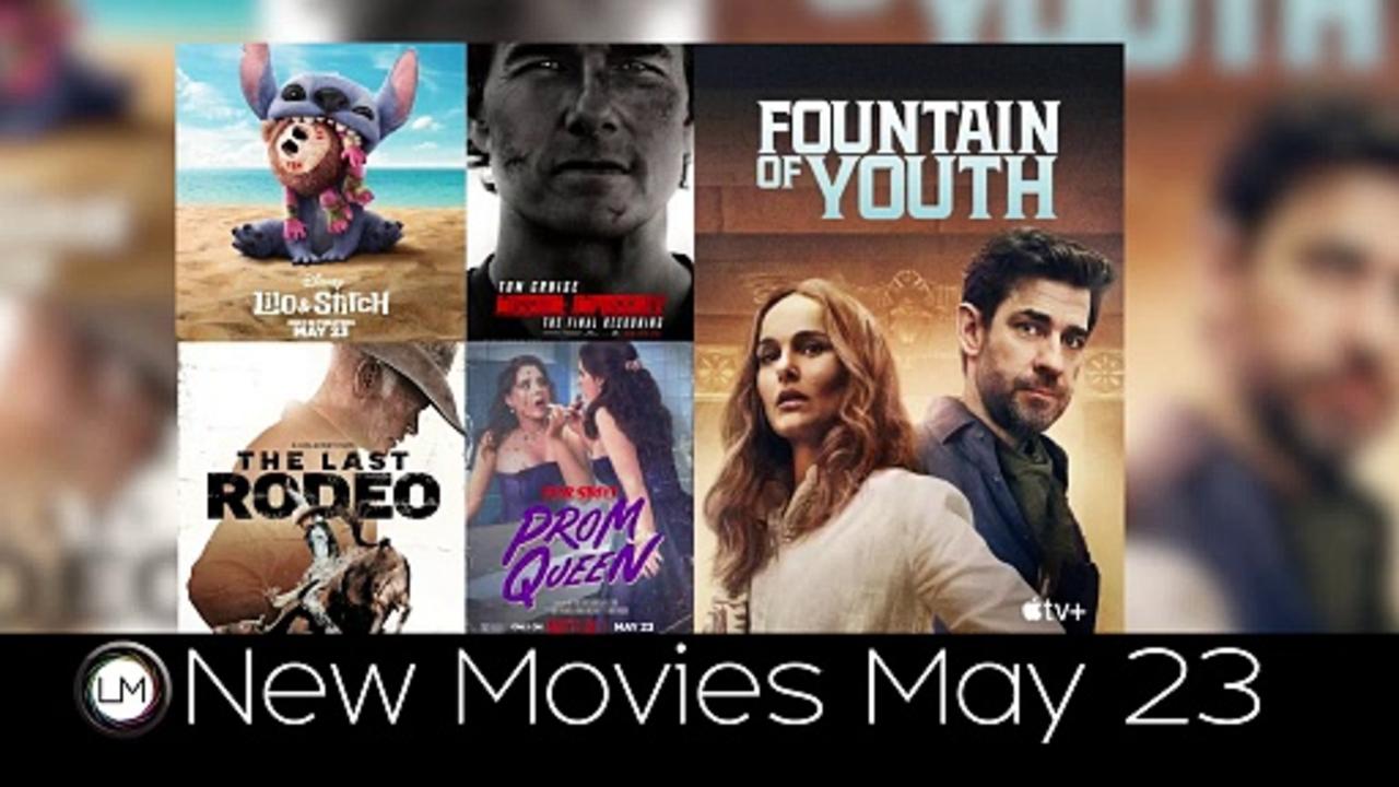New Movies: Lilo & Stitch, Mission: Impossible - The Final Reckoning, Fear Street: Prom Queen, The Last Rodeo, and Fountain of Y