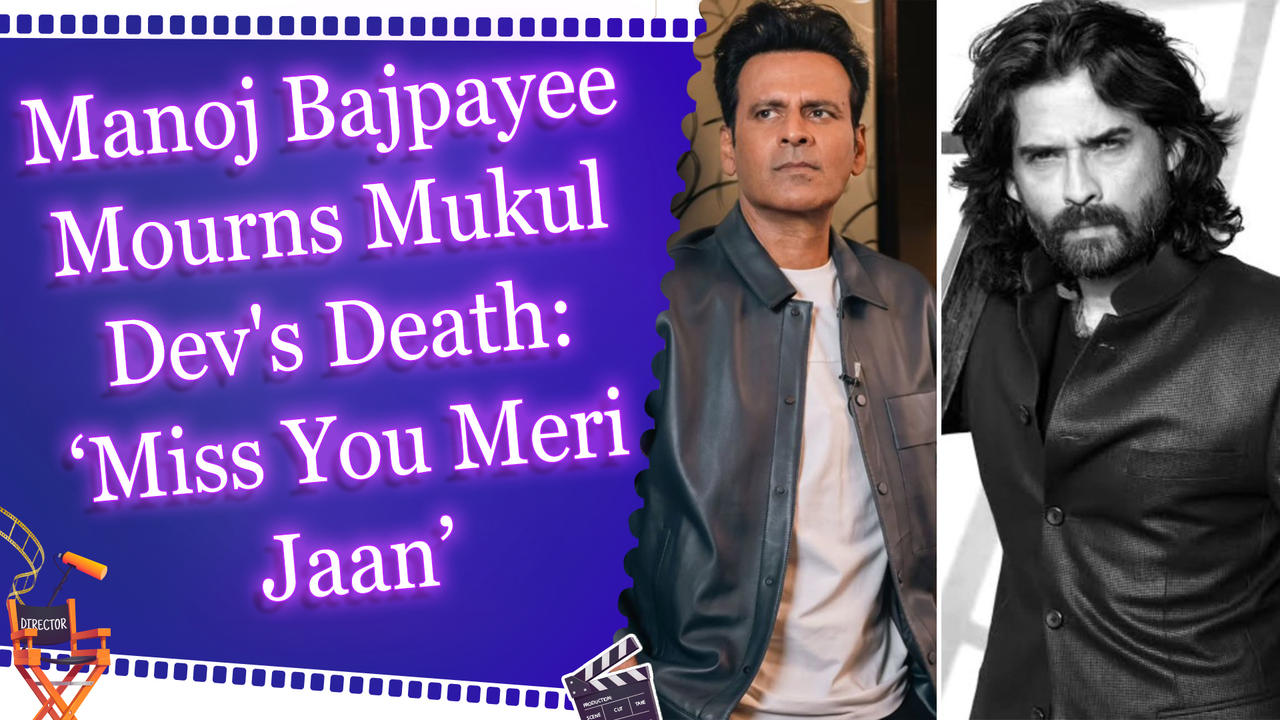 Manoj Bajpayee Mourns Mukul Dev's Death: ‘Miss You Meri Jaan’