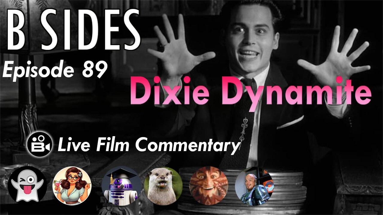 B SIDES Episode 89 - Dixie Dynamite w/ Warren Oates - Live Riffs and Commentary from da B Roll Crew!
