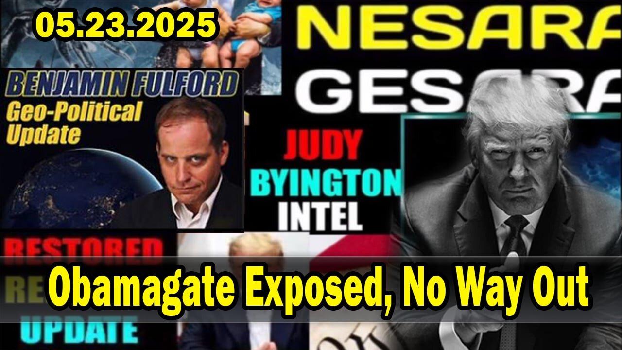 Obamagate Exposed, No Way Out ~ X22 Report. Situation Update 5/23/25. Judy Byington. Restored Republic via a GCR