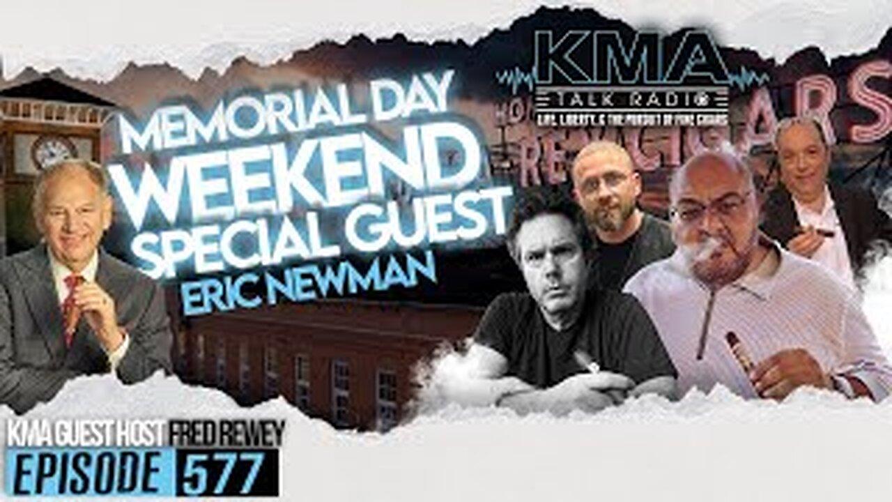 KMA Talk Radio Episode 577 – Memorial Day Weekend Special with Eric Newman