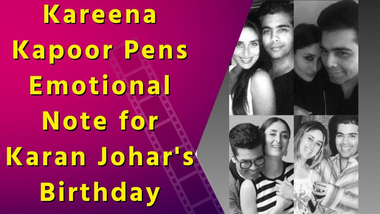 Kareena Kapoor pens a heartfelt birthday wish for her ‘incredible friend and brother’ Karan Johar