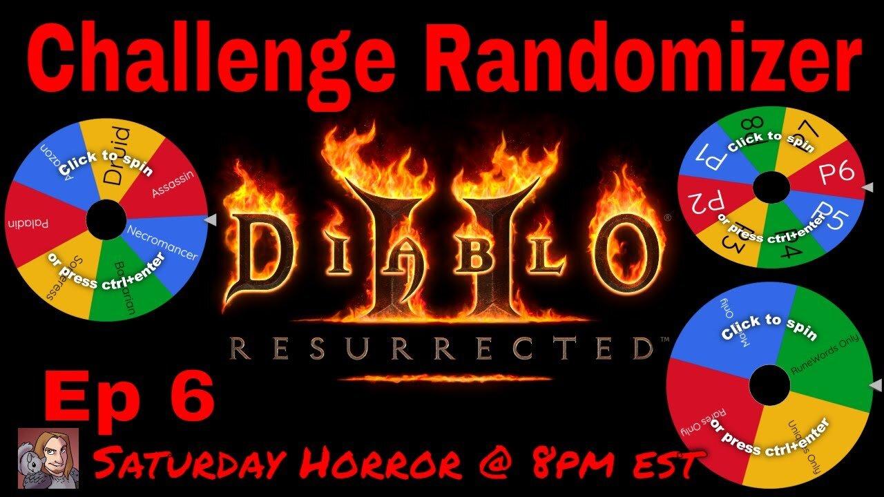D2R Challenge Randomizer! Ep 6 (Saturday Horror @ 8pm est)