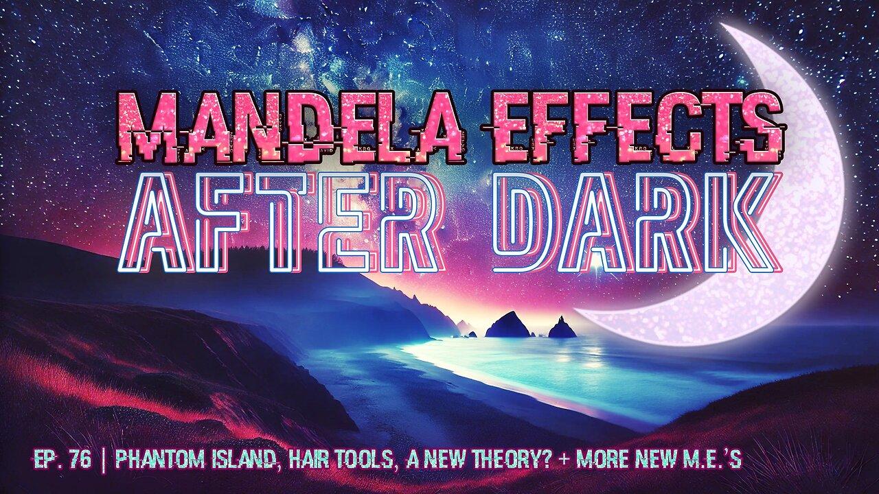 #mandelaeffects After Dark #76 | Sears, New Theory?, Phantom Island + MORE