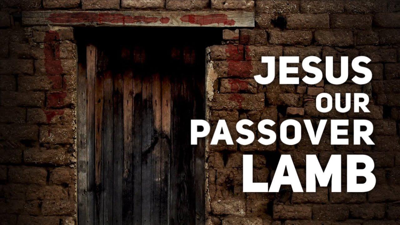 Jesus:  The Fulfillment Of Passover