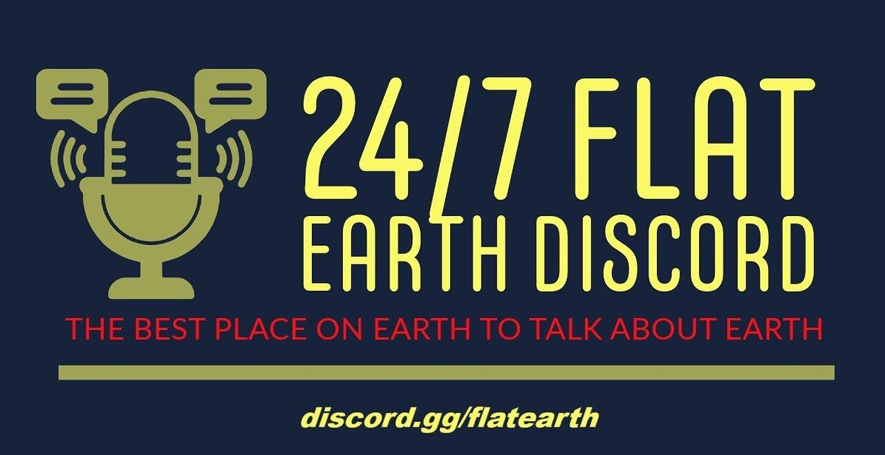 24/7 Flat Earth Discord !LIVE! - Open Discussion - 5/25/25 Ep. 2