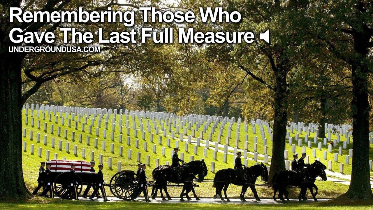 Remembering Those Who Gave The Last Full Measure