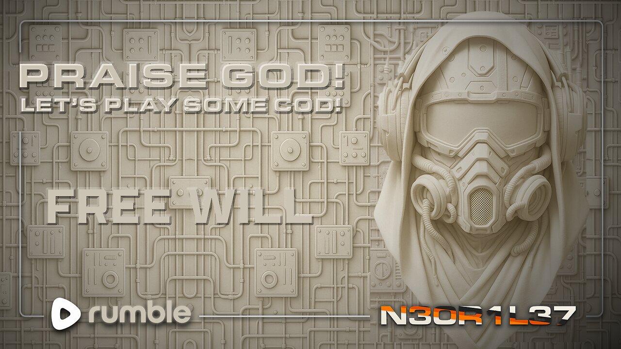 Praise God! FREE WILL.