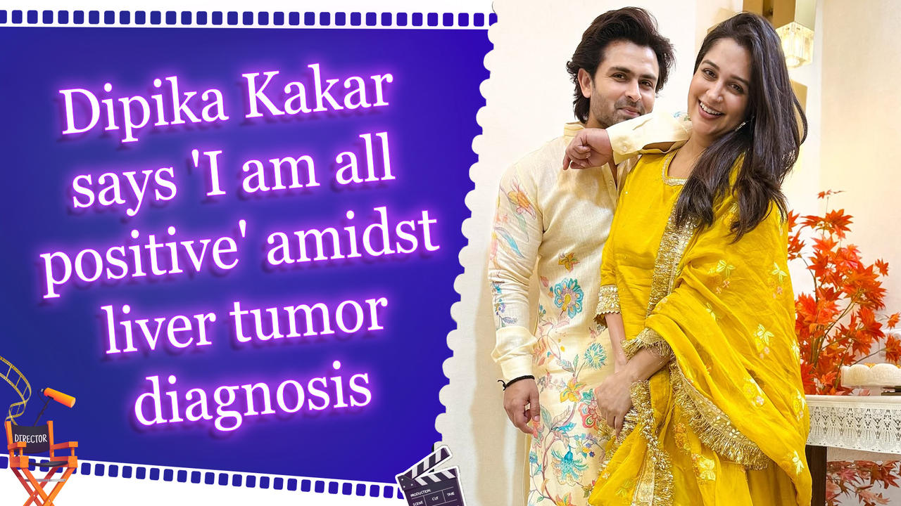 Dipika Kakar says 'I am all positive' amidst liver tumor diagnosis