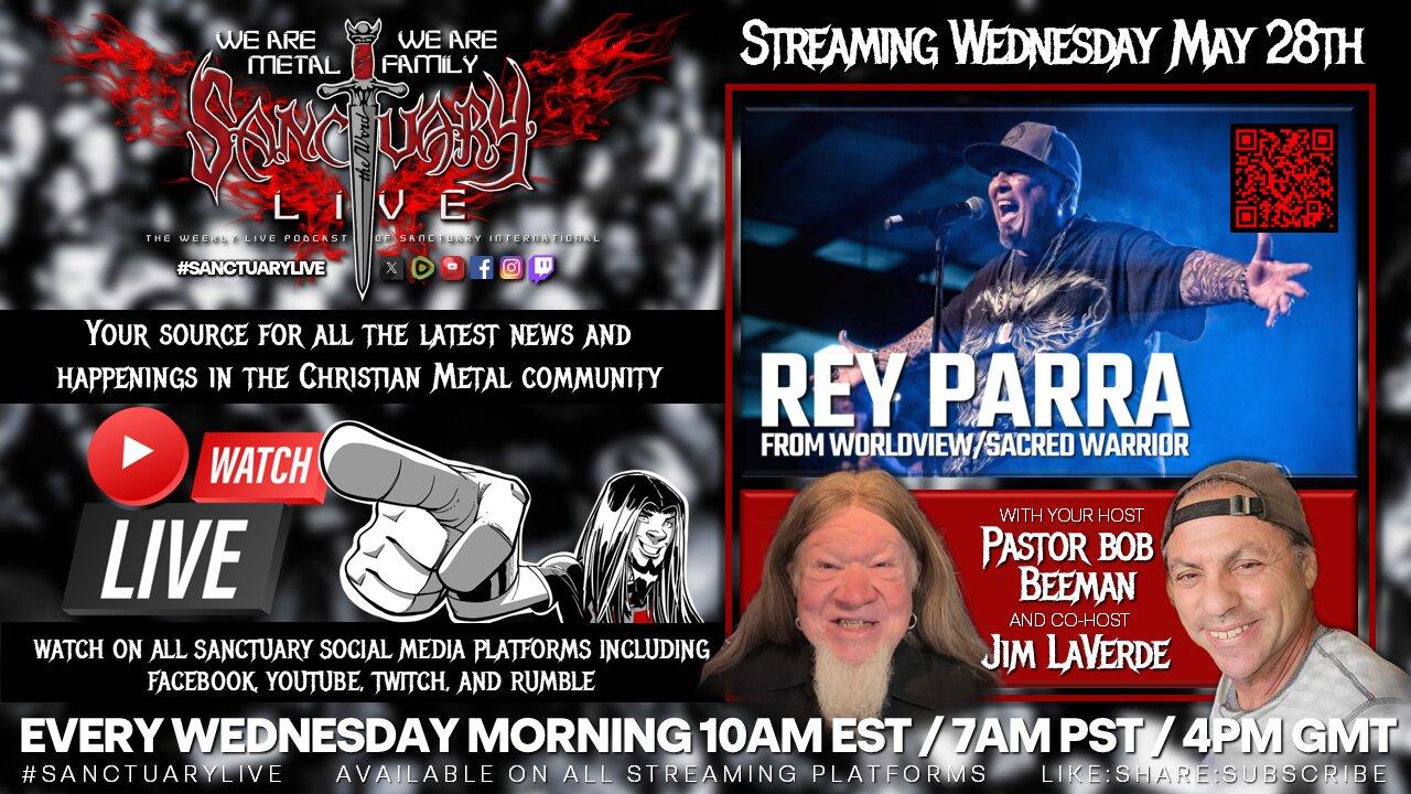 Worldview/Sacred Warrior Vocalist REY PARRA on #SanctuaryLive 5/28