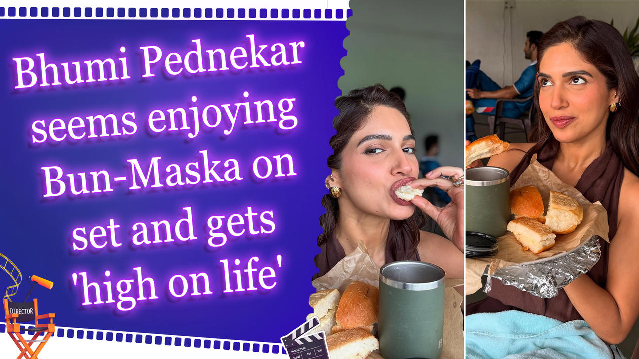 Bhumi Pednekar seems enjoying Bun-Maska on set and gets 'high on life'