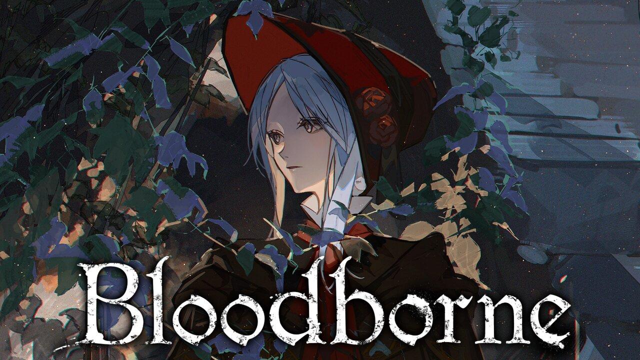 Old Blood, New Reign | Bloodborne | LIVE Full Walkthrough!