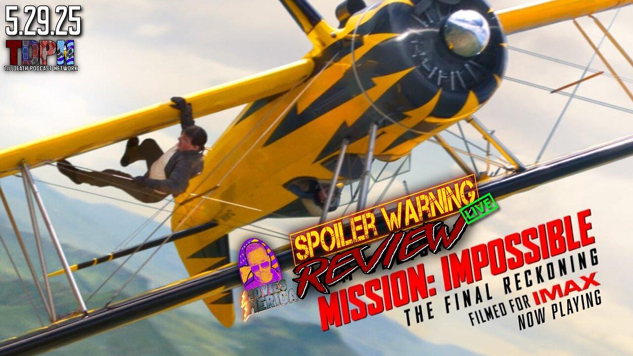 Mission: Impossible - The Final Reckoning (2025) 🚨SPOILER WARNING🚨Review LIVE | 5.29.25